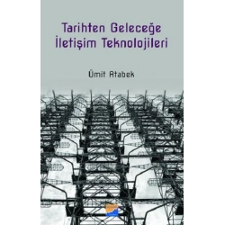 Tarihten Geleceğe İletişim Teknolojileri
