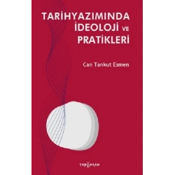 Tarihyazımında İdeoloji ve Pratikleri