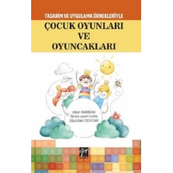 Tasarım Uygulama Örnekleriyle Çocuk Oyunları ve Oyuncakları