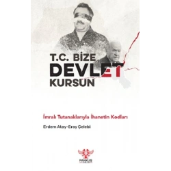 T.C. Bize Devlet Kursun – İmralı Tutanaklarıyla İhanetin Kodları