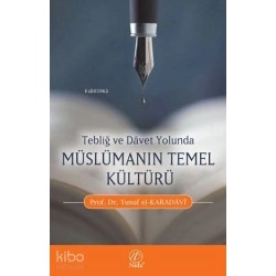 Tebliğ ve Davet Yolunda Müslümanın Temel Kültürü