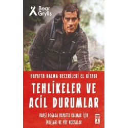 Tehlikeler ve Acil Durumlar - Hayatta Kalma Becerileri El Kitabı