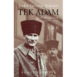 Tek Adam 2.Cilt Mustafa Kemal 1919 – 1922