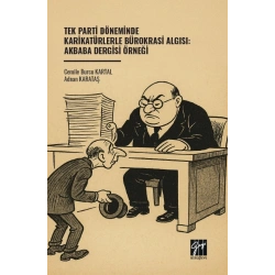 Tek Parti Döneminde Karikatürlerle Bürokrasi Algısı: Akbaba Dergisi Örneği