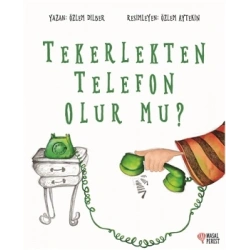 Tekerlekten Telefon Olur Mu? Özlem Dilber