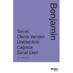 Teknik Olarak Yeniden Üretilebilirlik Çağında Sanat Eseri