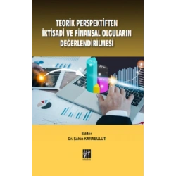 Teorik Perspektiften İktisadi ve Finansal Olguların Değerlendirilmesi