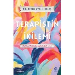 Terapistin İkilemi: İlişkisel Psikoterapinin Şifreleri