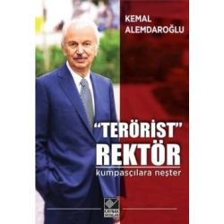“Terörist” Rektör : Kumpasçılara Neşter