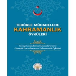 Terörle Mücadelede Kahramanlık Öyküleri