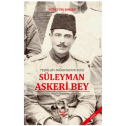 Teşkilat-ı Mahsusa’nın Reisi Süleyman Askeri Bey