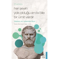 Thales / Her Şeyin Yok Olduğu Anda Bile Bir Ümit Vardır