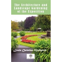 The Architecture And Landscape Gardening Of The Exposition