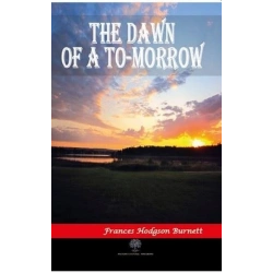 The Dawn of a To - morrow