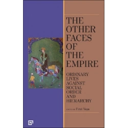 The Other Faces of the Empire - Ordinary Lives Against Socıal Order And Hierarchy