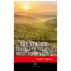 The Station: Travels to the Holy Mountain of Greece