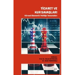 Ticaret ve Kur Savaşları Küresel Ekonomik Politiğe Yansımaları