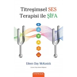 Titreşimsel Ses Terapisi ile Şifa