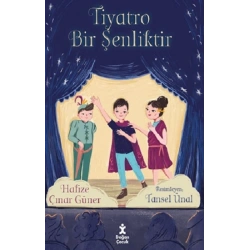 Tiyatro Bir Şenliktir