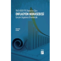 TMS-BOBİ FRS İlkelerine Göre Enflasyon Muhasebesi Gerçek Uygulama Örnekleriyle