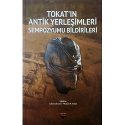 Tokatın Antik Yerleşimleri Sempozyumu Bildirileri