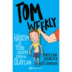 Tom Weekly: Hayatım ve Ters Giden Diğer Olaylar