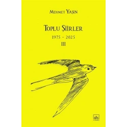 Toplu Şiirler - 1975-2025 - III