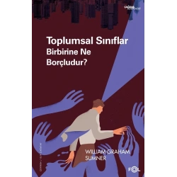 Toplumsal Sınıflar Birbirine Ne Borçludur?