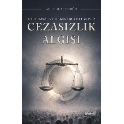 Toplumsal ve Hukuki Boyutlarıyla Cezasızlık Algısı