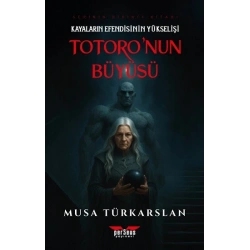 Totoronun Büyüsü - 1 - Kayaların Efendisinin Yükselişi