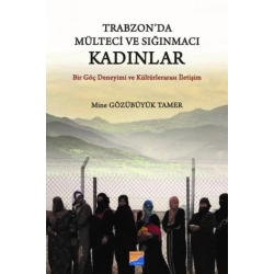 Trabzonda Mülteci ve Sığınmacı Kadınlar