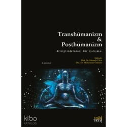 Transhümanizm & Posthümanizm