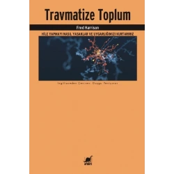 Travmatize Toplum Hile Yapmayı Nasıl Yasaklar ve Uygarlığımızı Kurtarırız