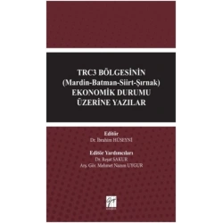TRC3 Bölgesinin (Mardin-Batman-Siirt-Şırnak) Ekonomik Durumu Üzerine Yazılar