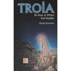 Troya: Bir Kent ve Mitleri Yeni Keşifler