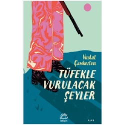 Tüfekle Vurulacak Şeyler
