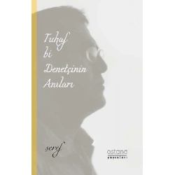Tuhaf Bi Denetçinin Anıları