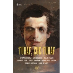 Tuhaf, Çok Tuhaf