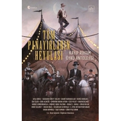 Tüm Panayırların Heyulası - Kayıp Rıhtım Öykü Antolojisi