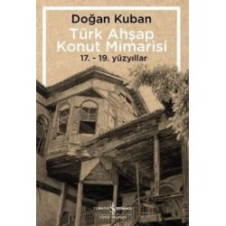 Türk Ahşap Konut Mimarisi  (17. - 19. Yüzyıllar)