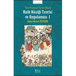 Türk Müziğinin Temeli Olarak Halk Müziği Teorisi Ve Uygulaması - 1