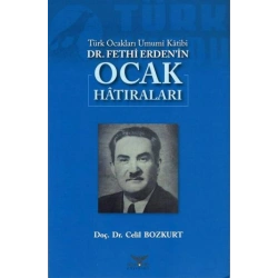 Türk Ocakları Umumi Katibi DR.Fethi Erdenin Ocak Hatıraları