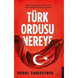 Türk Ordusu Nereye