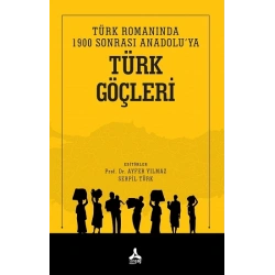 Türk Romanında 1900 Sonrası Anadolu’ya Türk Göçleri