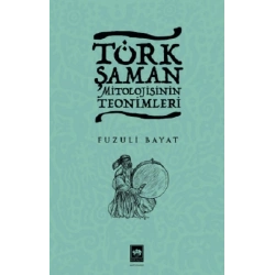 Türk Şaman Mitolojisinin Teonimleri