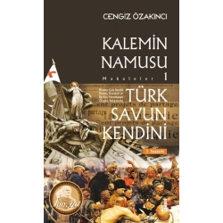 Türk Savun Kendini - Kalemin Namusu Makaleler 1