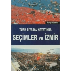 Türk Siyasal Hayatında Seçimler ve İzmir