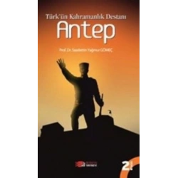 Türkün Kahramanlık Destanı Antep