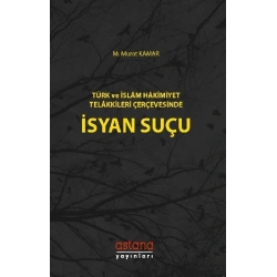 Türk ve İslam Hakimiyet Telakkileri Çerçevesinde İsyan Suçu