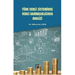 Türk Vergi Sisteminde Vergi Karmaşıklığının Analizi